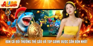 bắn cá đổi thưởng thẻ cào