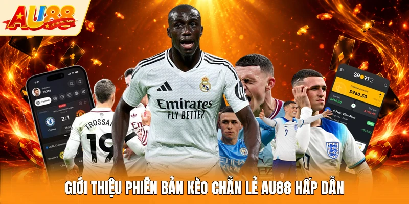 Giới thiệu phiên bản kèo chẵn lẻ AU88 hấp dẫn