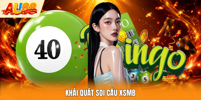 Khái quát soi cầu XSMB