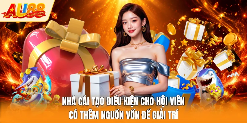 Nhà cái tạo điều kiện cho hội viên có thêm nguồn vốn để giải trí 