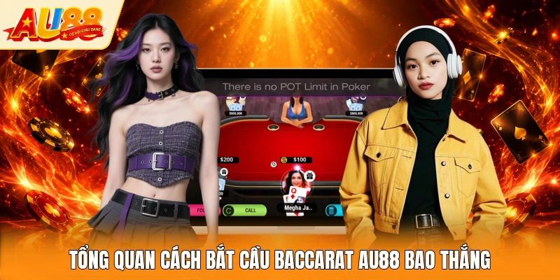 Tổng quan cách bắt cầu Baccarat AU88 bao thắng